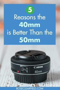 5 Reasons the 40mm is Better Than the 50mm