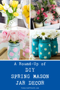 A Round-Up of DIY Spring Mason Jar Decor