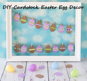DIY Cardstock Easter Egg Decor | https://www.roseclearfield.com