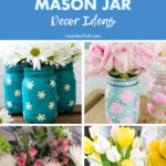 Easy Beautiful Spring Mason Jar Decor Ideas