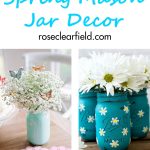 Spring Mason Jar Decor | https://www.roseclearfield.com