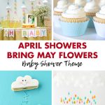 April Showers Bring May Flowers Baby Shower Theme