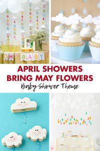 April Showers Bring May Flowers Baby Shower Theme