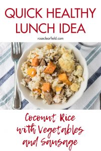 Quick Healthy Lunch Recipe: Coconut Rice with Vegetables and Sausage