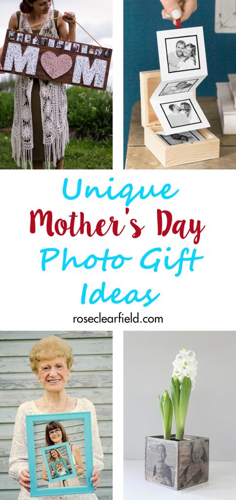 Unique Mother's Day Photo Gift Ideas | https://www.roseclearfield.com