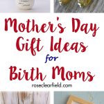 Mother's Day Gift Ideas for Birth Moms | https://www.roseclearfield.com