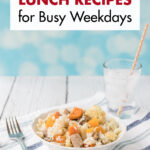30 Healthy Lunch Recipes for Busy Weekdays