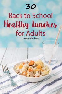 Back to School Healthy Lunches for Adults | https://www.roseclearfield.com