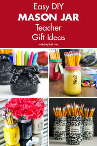 Easy DIY Mason Jar Teacher Gift Ideas