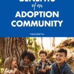 7 Benefits of an Adoption Community