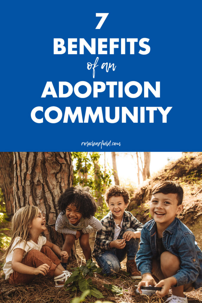 7 Benefits of an Adoption Community