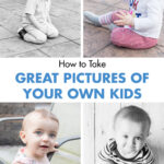 How to Take Great Pictures Of Your Own Kids