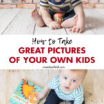 How to Take Great Pictures of Your Own Kids