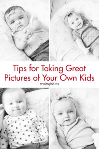 Tips for Taking Great Pictures of Your Own Kids