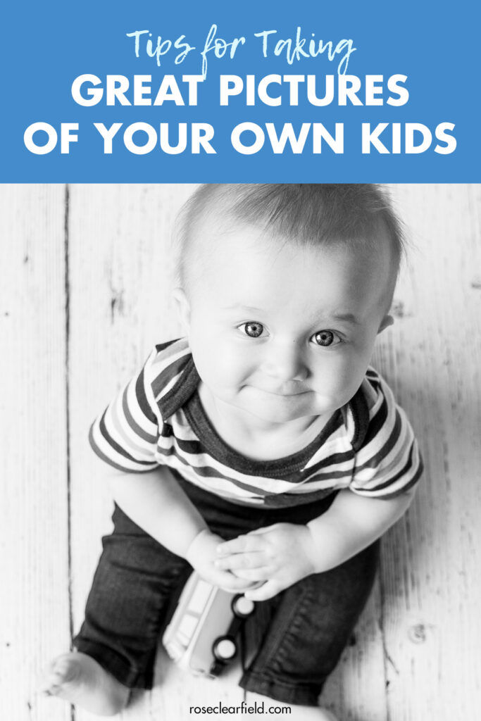 Tips for Taking Great Pictures of Your Own Kids