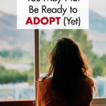 10 Reasons You May Not Be Ready to Adopt (Yet)
