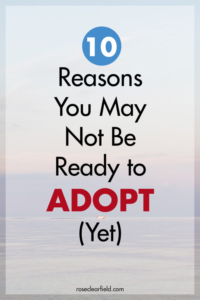 10 Reasons You May Not Be Ready to Adopt (Yet)