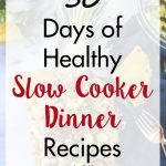 30 Days of Healthy Slow Cooker Dinner Recipes | https://www.roseclearfield.com