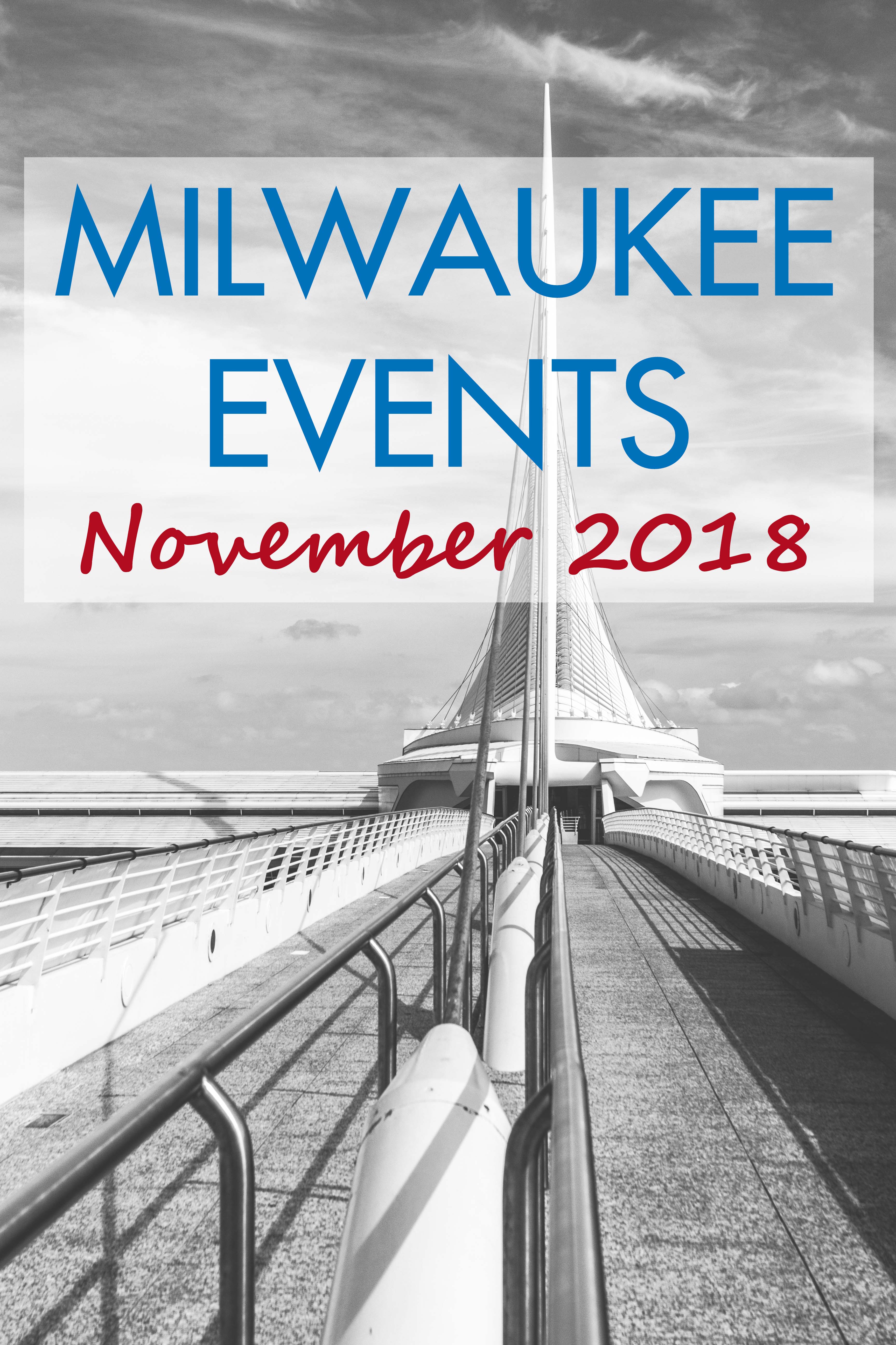 Milwaukee Events: November 2018 | https://www.roseclearfield.com