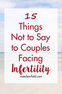 15 Things Not to Say to Couples Facing Infertility