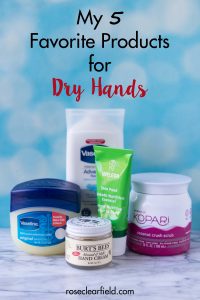 My 5 Favorite Products for Dry Hands | https://www.roseclearfield.com