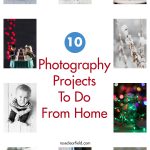 10 Photography Projects To Do From Home