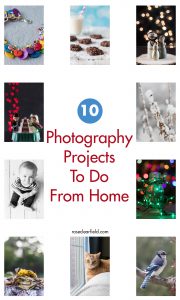 10 Photography Projects To Do From Home