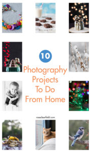 10 Photography Projects To Do From Home