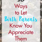 10 Ways to Let Birth Parents Know You Appreciate Them