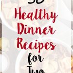 30 Healthy Dinner Recipes for Two