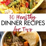 30 Healthy Dinner Recipes for Two