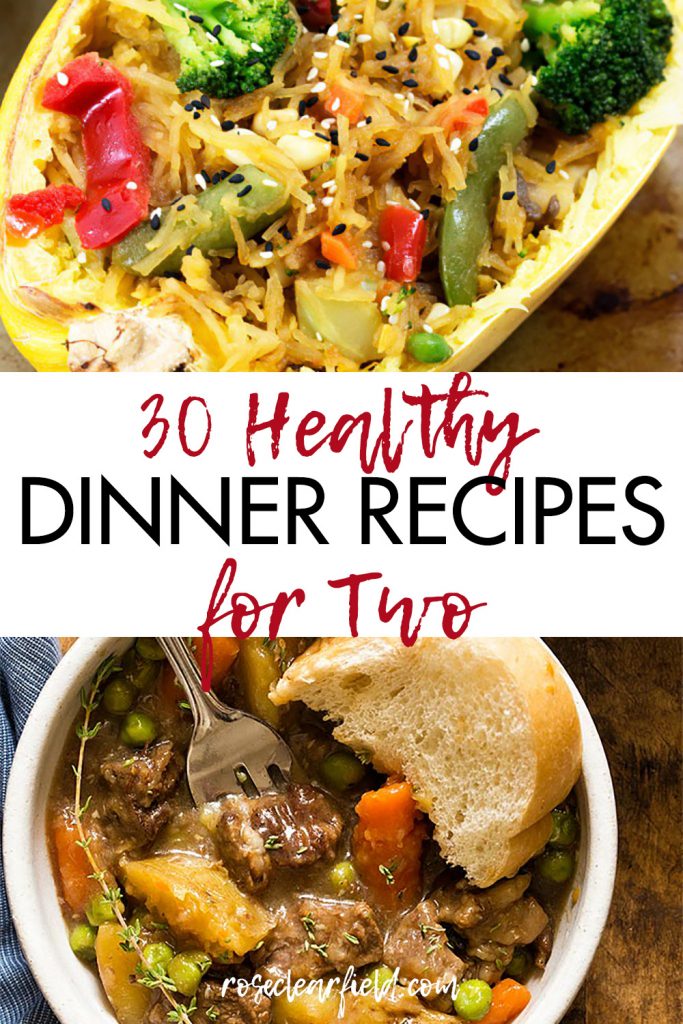 30 Healthy Dinner Recipes for Two • Rose Clearfield