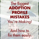 The Biggest Adoption Profile Mistakes You're Making