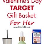 Valentine's Day Target Gift Basket: For Her | https://www.roseclearfield.com