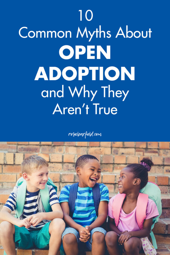 10 Common Myths About Open Adoption and Why They Aren't True