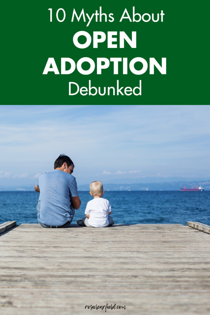 10 Myths About Open Adoption Debunked