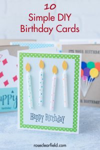 Learn to make your own simple DIY birthday cards! Keep cute handmade cards on hand for everyone. #DIY #handmadecards #birthdaycardideas | https://www.roseclearfield.com