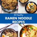 30 Healthy Ramen Noodle Recipes