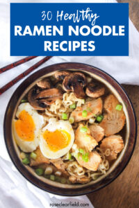 30 Healthy Ramen Noodle Recipes