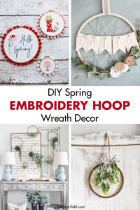 DIY Spring Embroidery Hoop Wreath Decor