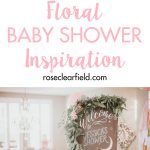 Floral baby shower inspiration to help you plan the perfect spring party for a mom-to-be! #babyshower #floralshower #showerinspiration | https://www.roseclearfield.com