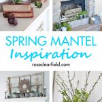 Spring Mantel Inspiration | https://www.roseclearfield.com