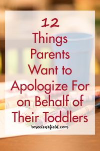 12 Things Parents Want to Apologize For on Behalf of Their Toddlers | https://www.roseclearfield.com