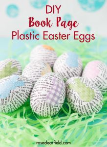 Learn how to make DIY book page plastic Easter eggs with upcycled book pages! A simple, easy, fun Easter decorating craft project. #Easter #upcycled #bookpages | https://www.roseclearfield.com