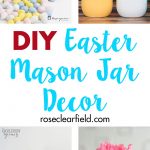 Create your own DIY Easter mason jar decor in minutes! This simple, whimsical holiday decor comes together in minutes. #Easter #DIY #masonjars | https://www.roseclearfield.com