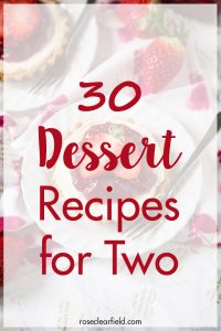 30 dessert recipes for two. Indulge in a small-batch sweet treat for a date night or special occasion! #dessertrecipes #datenight #dessertfortwo