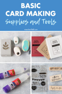 Basic Card Making Supplies and Tools