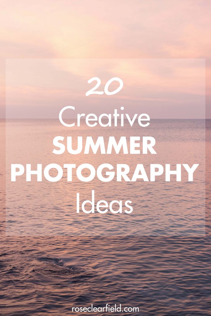 20 creative summer photography ideas to keep you shooting all summer long! #summer #photoideas #summerphotography #summerphotolist | https://www.roseclearfield.com