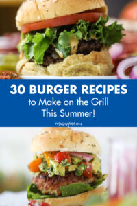 30 Burger Recipes to Make on the Grill This Summer