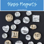 DIY Sheet Music Glass Magnets